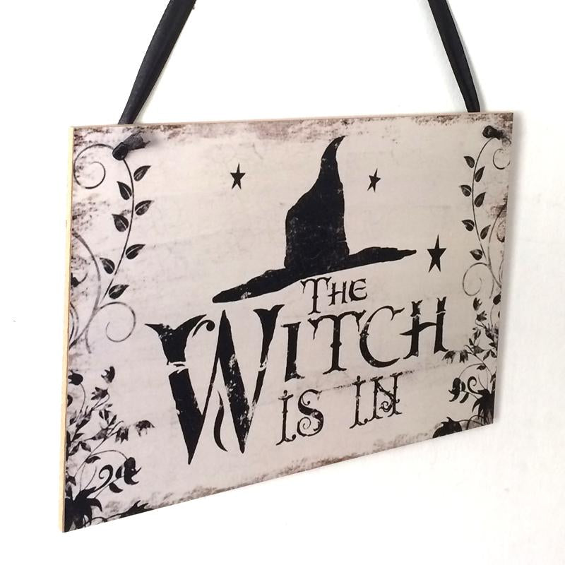 The Witch Is In Rustic Wooden Wall Sign